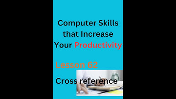 Computer Skills that Increase Your Productivity || Lesson 62  Cross reference