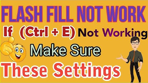 MS Excel | If Flash Fill (Ctrl + E) Not Working in MS Excel then make sure these settings