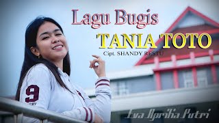 Spesial Lagu Bugis...TANIA TOTO...Cipt. Shandy Restu//Voc.EVA APRILIA PUTRI