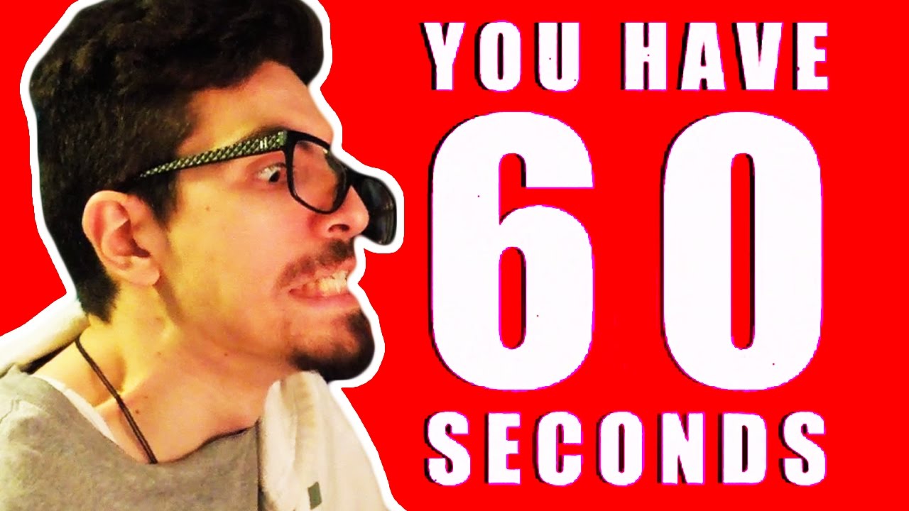 YOU HAVE 60 SECONDS! - YouTube