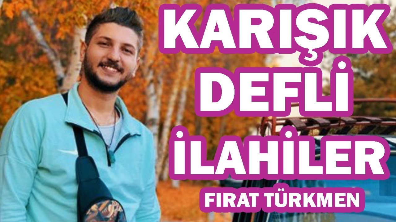 MUHTEŞEM DEFLİ İLAHİLER (Fırat Türkmen)