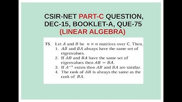CSIR-NET PART-C QUESTION, DEC-15, BOOKLET-A, QUE-75(LINEAR ALGEBRA)(EIGENVALUE, SIMILARITY)