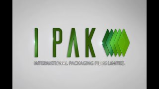 International Packaging Films Ltd. (IPAK) – Our Identity, Our Future #PackagingIndustry #Pakistan