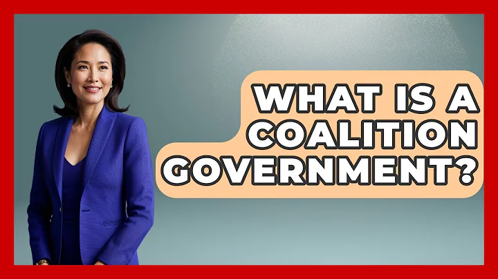 What Is A Coalition Government? - International Policy Zone