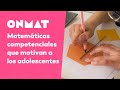 ONMAT: las matemáticas competenciales que motivan a los adolescentes