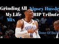 Russell Westbrook Mix ~ Grinding All My Life - Nispey Hussle Tribute