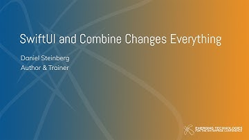 Daniel Steinberg — SwiftUI and Combine Changes Everything