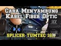 Cara menyambung kabel fiber optic menggunakan Splicer Tumtec 16H