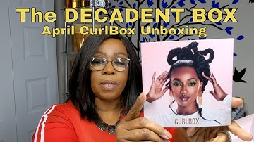 CURL BOX Unboxing April #seasonedbeauties #seasonedbeautiesunbox The DECADENT Box