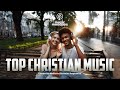 Top christian songs playlist  christian music mondays