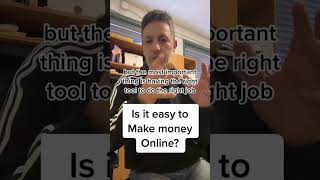 Is making money online easy?