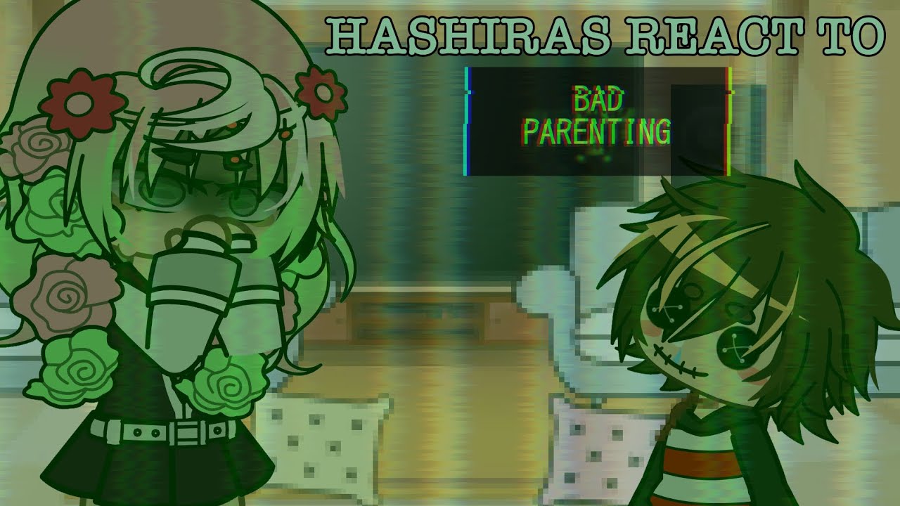 Hashiras react to Bad Parenting || 2 X ||Demon Slayer Gacha Reaction Video