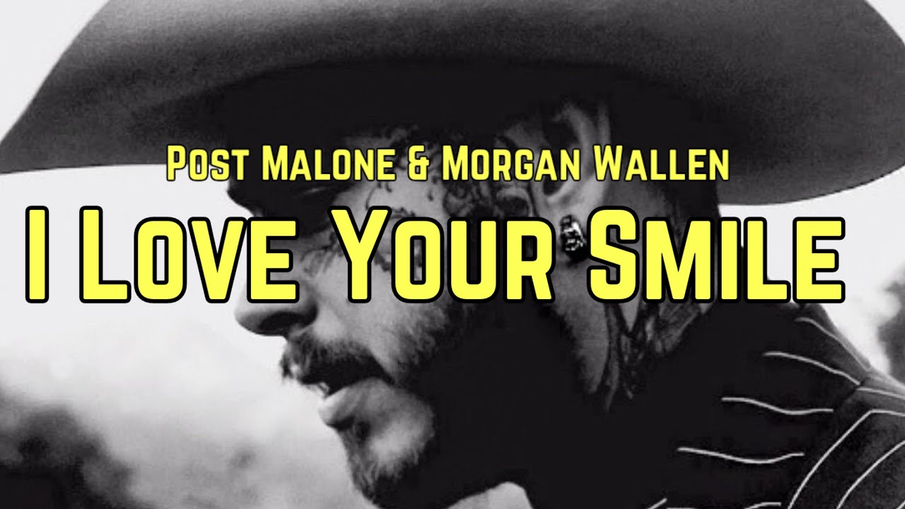 Post Malone & Morgan Wallen - I Love Your Smile (Lyrics Video) Post Malone & Morgan Wallen - I Love Your Smile (Lyrics Video)