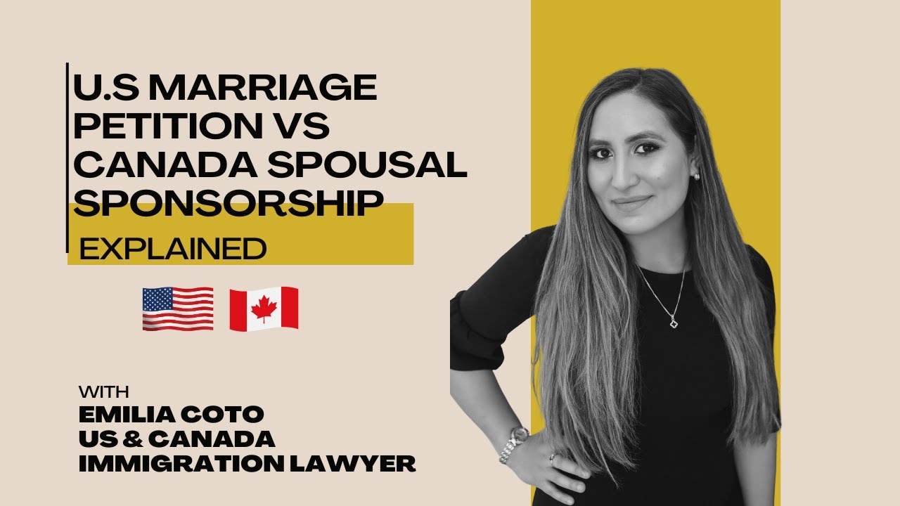 U.S. Marriage Petition vs Canada Spousal Sponsorship Explained by Cross-Border Immigration Lawyer