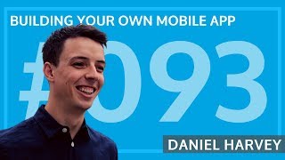 Daniel Harvey - Building Your Own Mobile App [#093] screenshot 4