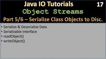 JavaIO Serialization | Part 5 - Serialize via ObjectOutputStream | Java IO Tutorials #17