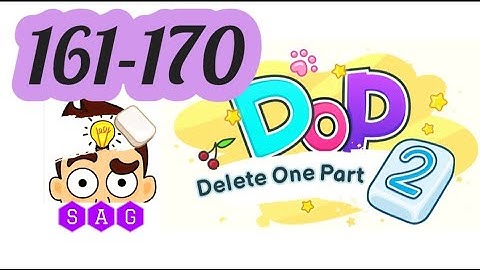 DOP 2 DELETE ONE PART 2 level 161 162 163 164 165 166 167 168 169 170 answers gameplay