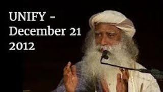 UNIFY - December 21 2012 | Sadhguru