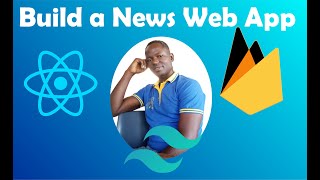 React, Tailwind CSS and Firebase: Building a Complete News App Part 2