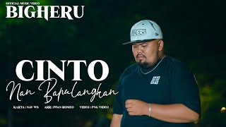Download Lagu Bigheru - Cinto Nan Bapulangkan (Official MusicVideo) MP3