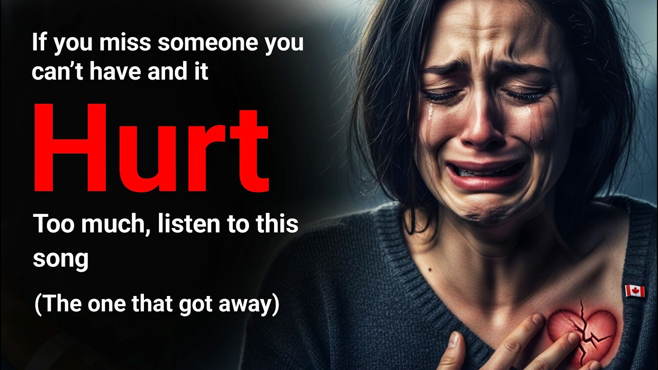 If you miss someone you can’t have & it hurts too much, listen to this song (The One That Got Away)