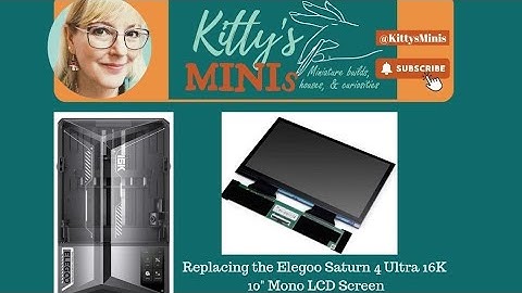 Replacing the Elegoo Saturn 4 Ultra 16K 10" Mono LCD Screen