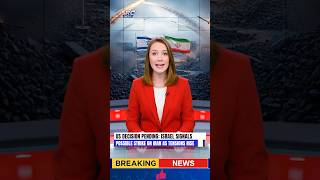 US Decision Pending Israel Signals Possible Strike on Iran as Tensions Rise