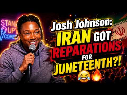 Josh Johnson: Iran Got Reparations for Juneteenth?! 😂🔥