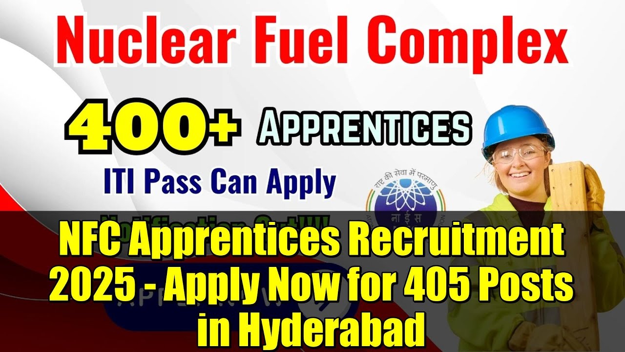 NFC Apprentices Recruitment 2025 - Apply Now for 405 Posts in Hyderabad