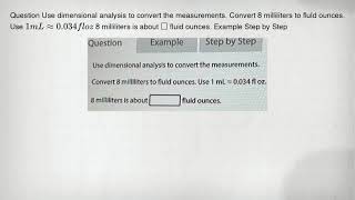 Question Use dimensional analysis to convert the measurements. Convert 8 milliliters to fluld ounces