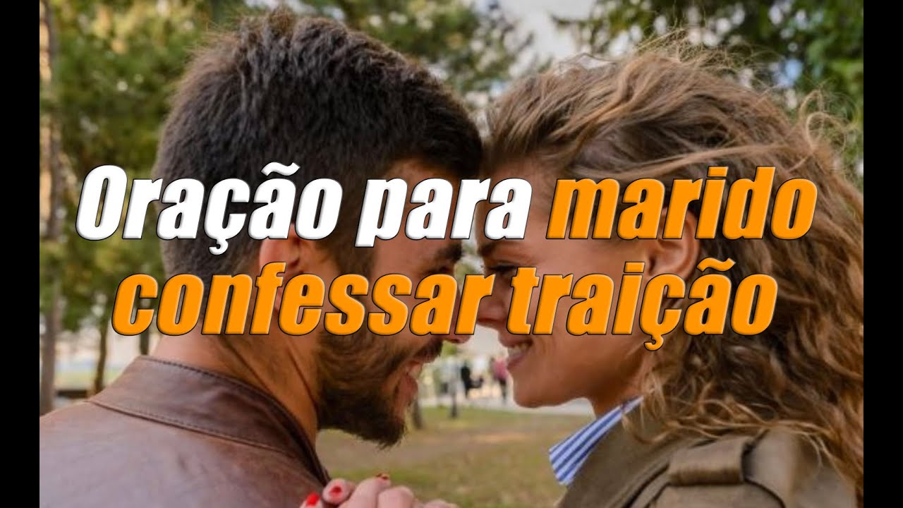 Oração para marido confessar traição YouTube Oração para marido confessar traição YouTube