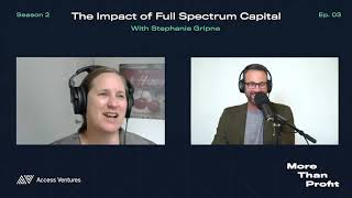 The Impact of Full Spectrum Capital With Stephanie Gripne of Impact Finance Center