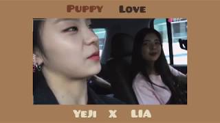 [OPV] Yeji x Lia | puppy love💌   #YeJisu #เยจีซู