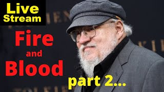 Fire and Blood part 2: what do we know so far? | livestream
