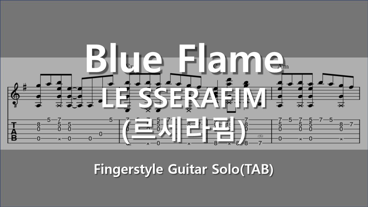 Blue Flame - LE SSERAFIM(르세라핌) fingerstyle [Easy TAB/쉬운 기타악보 TAB악보]/핑거 ...