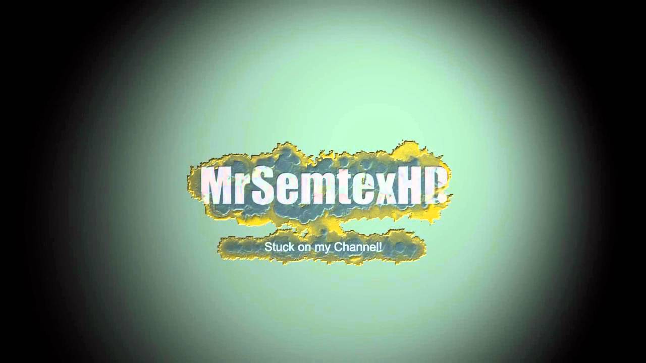 MrSemtexHD Intro