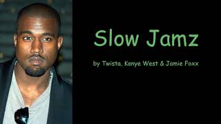 ⁣Slow Jamz by Kanye West, Twista, & Jamie Foxx (Lyrics)