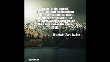 Rudolf Arnheim: At one of the annual conventions of the American Societ......
