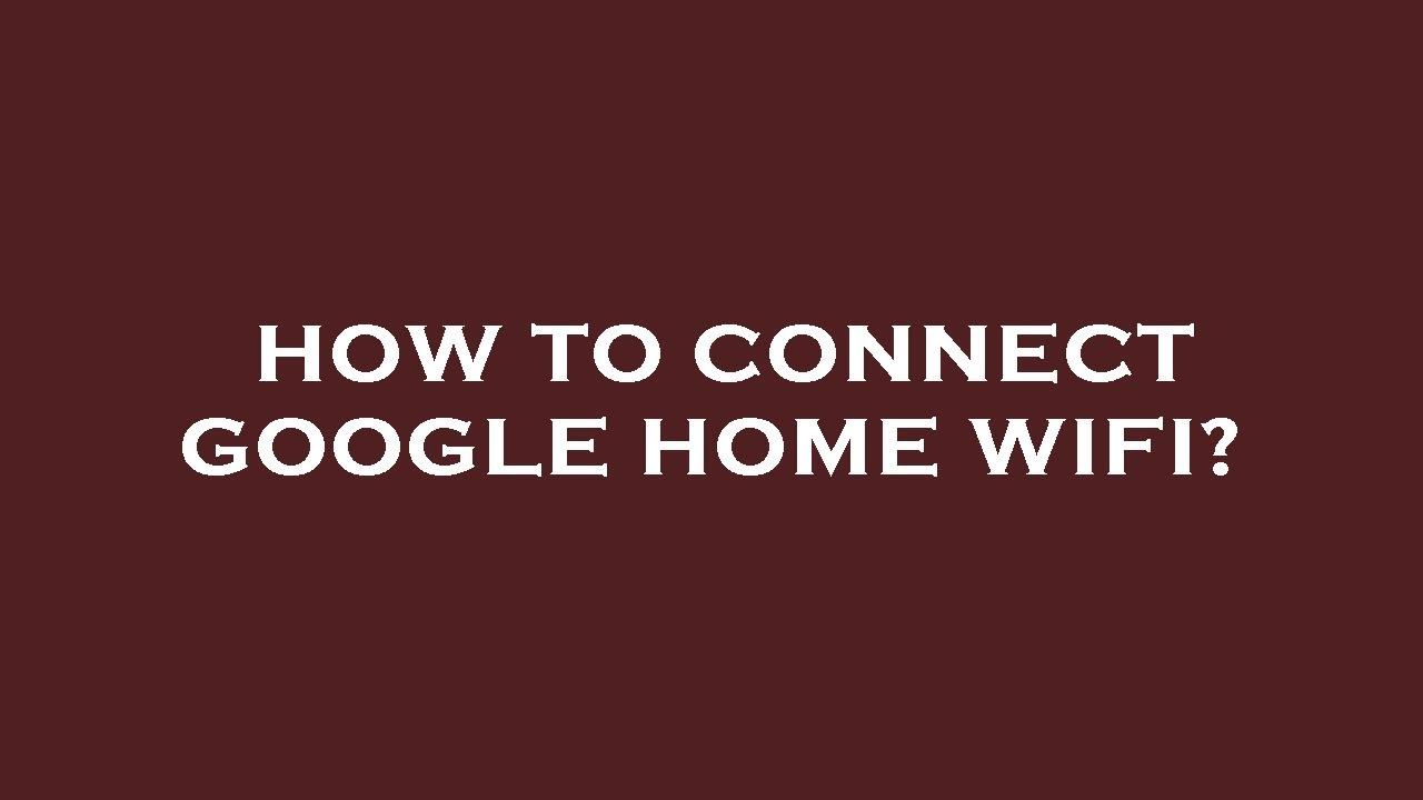 How to connect google home wifi? YouTube