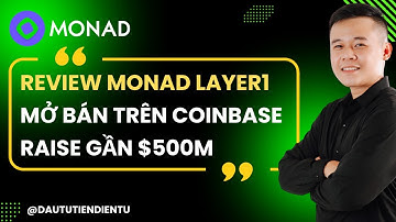 Review Dự Án MONAD (Blockchain Layer1) - Mở Bán Trên Coinbase & Raise Gần $500M
