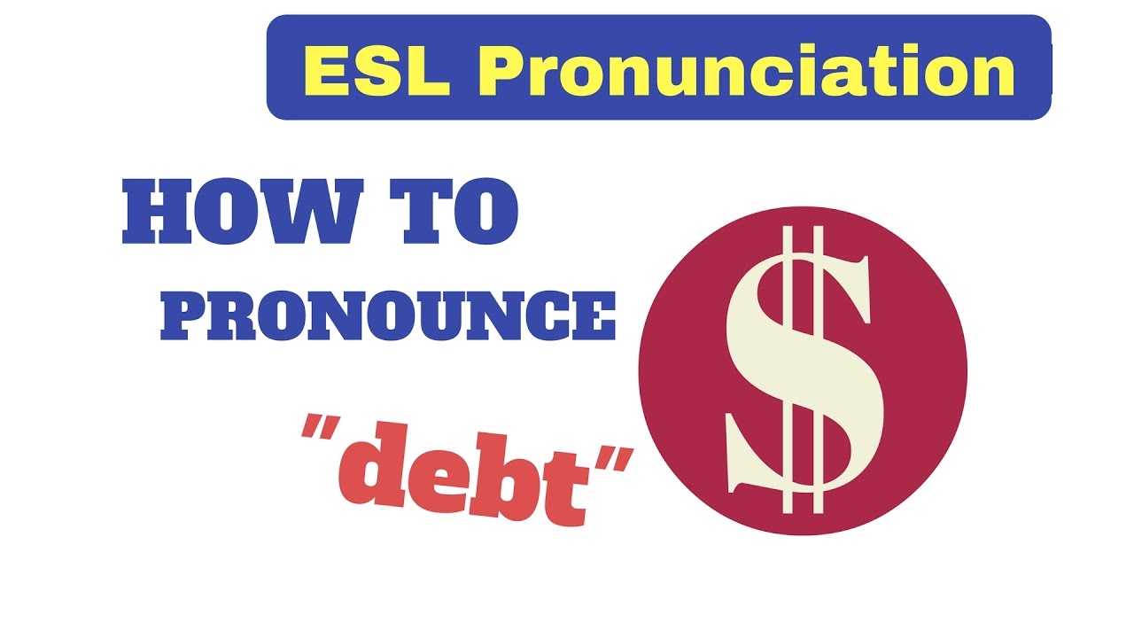"Debt" Pronunciation ESL Lesson YouTube