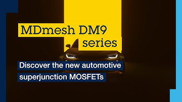 Automotive MDmesh DM9 superjunction MOSFETs with fast intrinsic body diode