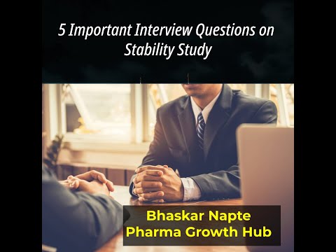 5 Important Interview Questions on Stability Study