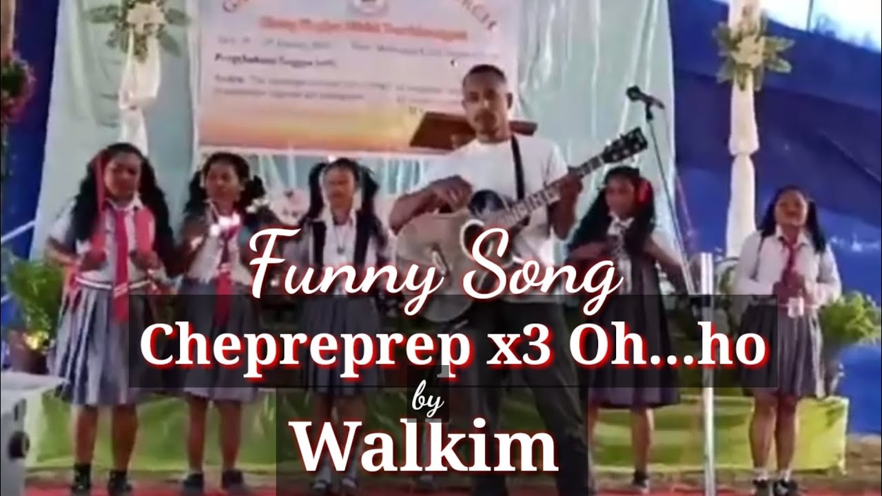 Funny song Chepreprep x3 ohhoby Walkim Jaihuk Mondoli 2020