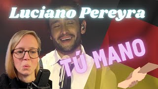 🇩🇪 Alemana reacciona a Luciano Pereyra - Tú Mano 🇦🇷 + Reflexión