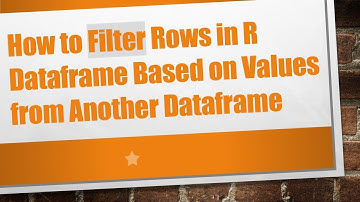 How to Filter Rows in R Dataframe Based on Values from Another Dataframe