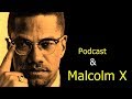 Malcolm X ve İlginç İnancı - Podcast