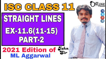 Straight Lines EX-11.6(11-15)PART-2 ISC CLASS 11 ML AGGARWAL SOLUTION 2021 | JBR ONLINE CLASSES