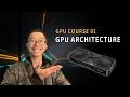 GPU course 01 - GPU architecture