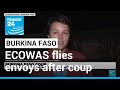 ECOWAS flies envoys to Burkina Faso after latest coup • FRANCE 24 English